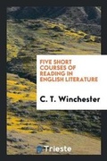 Cover: Five Short Courses of Reading in English Literature - Trieste Publishing
