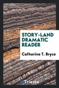 Cover: Story-Land Dramatic Reader - Trieste Publishing
