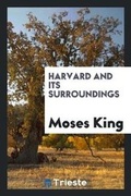 Cover: Harvard and Its Surroundings - Trieste Publishing