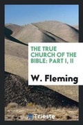 Cover: The True Church of the Bible - Trieste Publishing