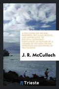 Cover: A Discourse on the Rise, Progress, Peculiar Objects, and Importance, of Political Economy - Trieste Publishing