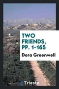 Cover: Two Friends, Pp. 1-165 - Trieste Publishing