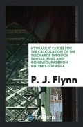 Cover: Hydraulic Tables for the Calculation of the Discharge Through Sewers, Pipes and Conduits - Trieste Publishing
