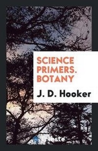 Enlarge image Cover: Science Primers. Botany - Trieste Publishing