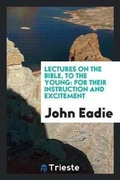 Cover: Lectures on the Bible, to the Young - Trieste Publishing