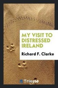 Enlarge image Cover: My Visit to Distressed Ireland - Trieste Publishing