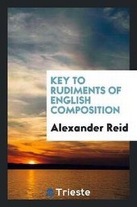 Enlarge image Cover: Key to Rudiments of English Composition - Trieste Publishing