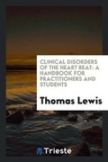 Cover: Clinical Disorders of the Heart Beat - Trieste Publishing