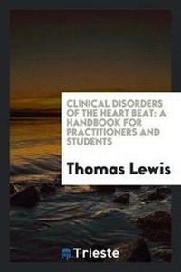 Enlarge image Cover: Clinical Disorders of the Heart Beat - Trieste Publishing