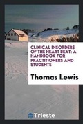 Cover: Clinical Disorders of the Heart Beat - Trieste Publishing