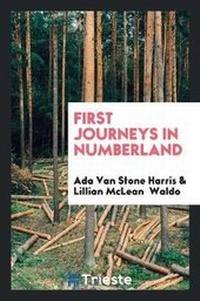 Enlarge image Cover: First Journeys in Numberland - Trieste Publishing