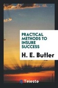 Cover: Practical Methods to Insure Success - Trieste Publishing