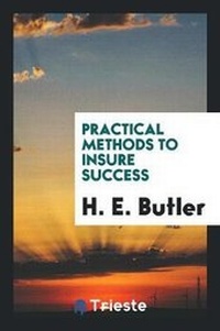 Enlarge image Cover: Practical Methods to Insure Success - Trieste Publishing