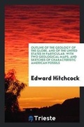 Cover: Outline of the Geology of the Globe, and of the United States in Particular - Trieste Publishing