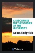Cover: A Discourse on the Studies of the University - Trieste Publishing