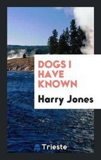 Enlarge image Cover: Dogs I Have Known - Trieste Publishing