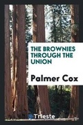 Cover: The Brownies Through the Union - Trieste Publishing