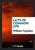 Cover: Lays of Common Life - Trieste Publishing