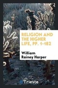 Cover: Religion and the Higher Life, Pp. 1-182 - Trieste Publishing