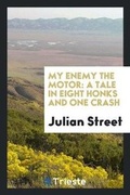 Cover: My Enemy the Motor - Trieste Publishing