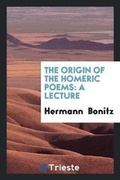 Cover: The Origin of the Homeric Poems - Trieste Publishing