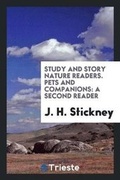 Cover: Study and Story Nature Readers. Pets and Companions - Trieste Publishing