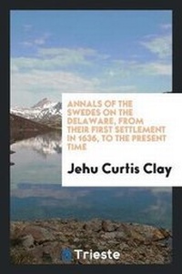Abbildung von: Annals of the Swedes on the Delaware - Trieste Publishing