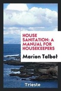 Cover: House Sanitation - Trieste Publishing