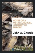 Cover: Notes of a Metallurgical Journey in Europe - Trieste Publishing