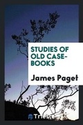 Cover: Studies of Old Case-Books - Trieste Publishing