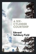 Cover: A Six-Cylinder Courtship - Trieste Publishing