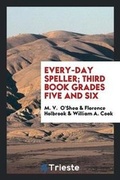 Cover: Every-Day Speller; Third Book Grades Five and Six - Trieste Publishing