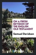 Cover: On a Fresh Revision of the English Old Testament - Trieste Publishing