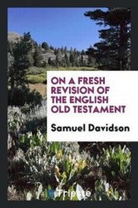 Enlarge image Cover: On a Fresh Revision of the English Old Testament - Trieste Publishing