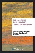 Cover: The Imperial Parliament. Disestablishment - Trieste Publishing