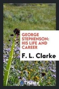 Cover: George Stephenson - Trieste Publishing
