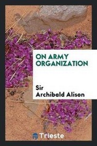 Enlarge image Cover: On Army Organization - Trieste Publishing