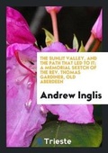 Cover: The Sunlit Valley and the Path That Led to It, a Memorial Sketch of T. Gardiner - Trieste Publishing