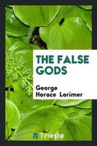 Enlarge image Cover: The False Gods - Trieste Publishing