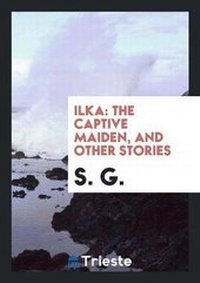 Enlarge image Cover: Ilka - Trieste Publishing