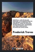 Cover: Scrofula and Its Gland Diseases - Trieste Publishing