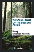 Cover: The Challenge of the Present Crisis - Trieste Publishing