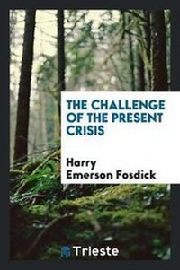 Enlarge image Cover: The Challenge of the Present Crisis - Trieste Publishing