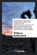 Cover: Outlines of Practical Histology - Trieste Publishing