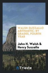 Enlarge image Cover: Walsh-Suzzallo Arithmetic - Trieste Publishing