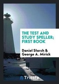 Cover: The Test and Study Speller; First Book - Trieste Publishing