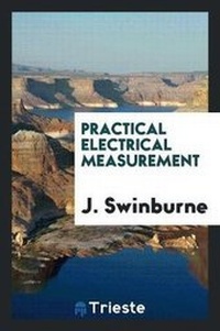 Enlarge image Cover: Practical Electrical Measurement - Trieste Publishing