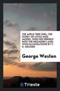 Enlarge image Cover: The Apple-Tree Girl - Trieste Publishing