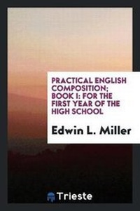 Enlarge image Cover: Practical English Composition; Book I - Trieste Publishing