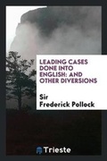 Cover: Leading Cases Done Into English - Trieste Publishing